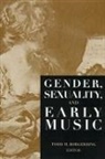 Todd C. Borgerding, Todd C. Borgerding, Borgerding Todd C. - Gender, Sexuality, and Early Music