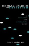 John D. Vander Weg - Serial Music and Serialism