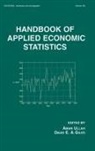Aman Ullah, Aman (University of California Ullah, Aman Ullah, Ullah Aman - Handbook of Applied Economic Statistics
