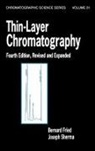 Bernard Fried, Bernard (Lafayette College Fried, Bernard Sherma Fried, Fried Bernard, Bernard Sherma, Joseph Sherma... - Thin-Layer Chromatography, Revised and Expanded