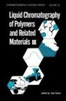 Jack Cazes, Jack Cazes, Cazes Jack - Liquid Chromatography of Polymers and Related Materials. Iii