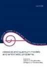 Chudnovsky, D V Chudnovsky, D. V. Chudnovsky, David Chudnovsky, G V Chudnovsky, G. V. Chudnovsky - Classical and Quantum Models and Arithmetic Problems