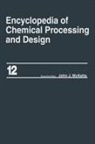 John J McKetta, John J McKetta Jr, John J. McKetta Jr, John J. (University of Texas Mcketta Jr - Encyclopedia of Chemical Processing and Design