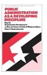 Golembiewski, Robert T Golembiewski, Robert T. Golembiewski - Public Administration As a Developing Discipline