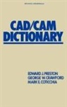 Preston, Edward J. Preston - Cad/cam Dictionary