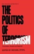 Stohl, Michael Stohl - Politics of Terrorism, Third Edition,