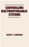Anderson Anderson, W. Anderson, Wayne Anderson - Controlling Electrohydraulic Systems