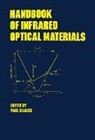 Paul Klocek, Paul Klocek, Klocek Paul - Handbook of Infrared Optical Materials