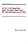 Claude Brezinski - Biorthogonality and Its Applications to Numerical Analysis