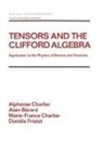 Alain Berard, Berard Alain, Alphonse Charlier, Alphonse Berard Charlier, Marie-France Charlier, Charlier Alphonse... - Tensors and the Clifford Algebra
