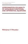 Wolodymyr V Petryshyn, Wolodymyr V. Petryshyn, Petryshyn Wolodymyr V. - Approximation Solvability of Nonlinear Functional and Differential