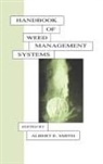 Smith, Albert E Smith, Albert E. Smith, Smith Albert E. - Handbook of Weed Management Systems