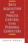 Ozkul, Tarik Ozkul, Ozkul Tarik - Data Acquisition and Process Control Using Personal Computers