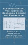 Rudolph G. Buchheit, Robert G. Kelly, Robert G. (University of Virginia Kelly, Robert G. Scully Kelly, John R. Scully, David Shoesmith - Electrochemical Techniques in Corrosion Science and Engineering