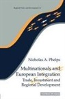 Nicholas A Phelps, Nicholas A. Phelps - Multinationals and European Integration