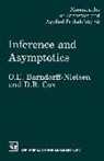 O E Barndorff-Nielsen, O. E. Barndorff-Nielsen, O.E. Barndorff-Nielsen, D R Cox, D. R. Cox, D.R. Cox - Inference and Asymptotics