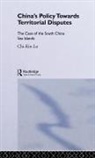 Chi-Kin Lo, Lo Chi-kin - China''s Policy Towards Territorial Disputes