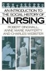Robert Dingwall, Robert Rafferty Dingwall, Anne Marie Rafferty, Charles Webster - Introduction to the Social History of Nursing