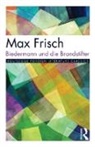 Max Frisch, Frisch Max, Peter Hutchinson - Biedermann Und Die Brandstifter