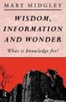 Mary Midgley - Wisdom, Information and Wonder