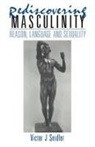 Victor J Seidler, Victor J. Seidler - Rediscovering Masculinity