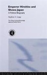 Stephen Large - Emperor Hirohito and Showa Japan