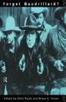 Chris (City University Rojek, Chris Rojek, Bryan Turner, Bryan S Turner, Turner Bryan, Turner Professor Bryan S - Forget Baudrillard?