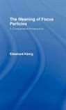 Ekkehard Konig, Ekkehard König - Meaning of Focus Particles