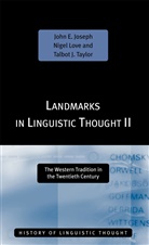 John E Joseph, John E. Joseph, John E. Love Joseph, Nigel Love, Talbot J Taylor - Landmarks in Linguistic Thought Volume II