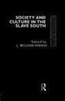 J. William Harris, J William Harris, J. William Harris, Harris J. William - Society and Culture in the Slave South