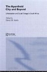 David M. Smith, David M Smith, David M. Smith - Apartheid City and Beyond