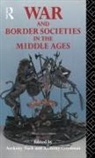 Anthony Tuck Goodman, Anthony Goodman, Goodman Anthony, Anthony Tuck, Prof Anthony Tuck - War and Border Societies in the Middle Ages