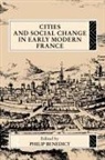 Philip Benedict, Philip Benedict, Benedict Philip - Cities and Social Change in Early Modern France