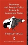 Gerald Segal, Gerald Segal - Openness and Foreign Policy Reform in Communist States