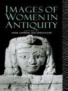 Averil Kuhrt Cameron, Averil Cameron, Amélie Kuhrt - Images of Women in Antiquity