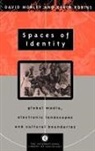 David Morley, David (University of London Morley, David Robins Morley, Kevin Robins, Robins Kevin - Spaces of Identity