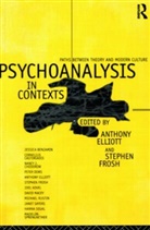 Anthony (University of South Australia Elliott, Anthony Elliott, Elliott Anthony, Stephen Frosh, Frosh Stephen - Psychoanalysis in Context