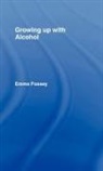 Emma Fossey, Fossey Emma - Growing Up With Alcohol