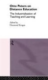 Desmond Keegan, Desmond Keegan, Keegan Desmond - Otto Peters on Distance Education