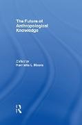 Henrietta Moore, Henrietta Moore,  Moore Henrietta - Future of Anthropological Knowledge