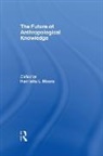 Henrietta Moore, Henrietta Moore, Moore Henrietta - Future of Anthropological Knowledge