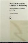 Harvie Ferguson, Ferguson Harvie - Melancholy and the Critique of Modernity