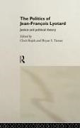 Chris (City University Rojek, Chris Rojek, Bryan Turner, Bryan S Turner,  Turner Bryan - Politics of Jean-Francois Lyotard - Justice and Political Theory