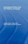 Miriam Henry, Miriam Lingard Henry, Bob Lingard, Fazal Rizvi, Sandra Taylor - Educational Policy and the Politics of Change