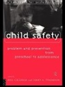 Bill Thompson Gillham, Bill Gillham, James Thompson - Child Safety: Problem and Prevention From Pre-School to Adolescence