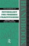 David A Crighton, David A. Crighton, David A. Towl Crighton, Crighton David A., Graham J Towl, Graham J. Towl... - Handbook of Psychology for Forensic Practioners