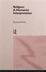 Raymond Firth, Raymond William Firth, Firth Raymond - Religion: A Humanist Interpretation