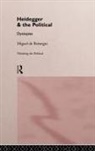 Miguel de Beistegui - Heidegger and the Political