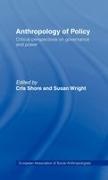 Cris Wright Shore, Cris Shore, Susan Wright - Anthropology of Policy Perspectives on Governance and Power