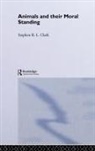 Stephen R L Clark, Stephen R L Clark Clark, Stephen R. L. Clark, Clark Stephen R. L. - Animals and Their Moral Standing